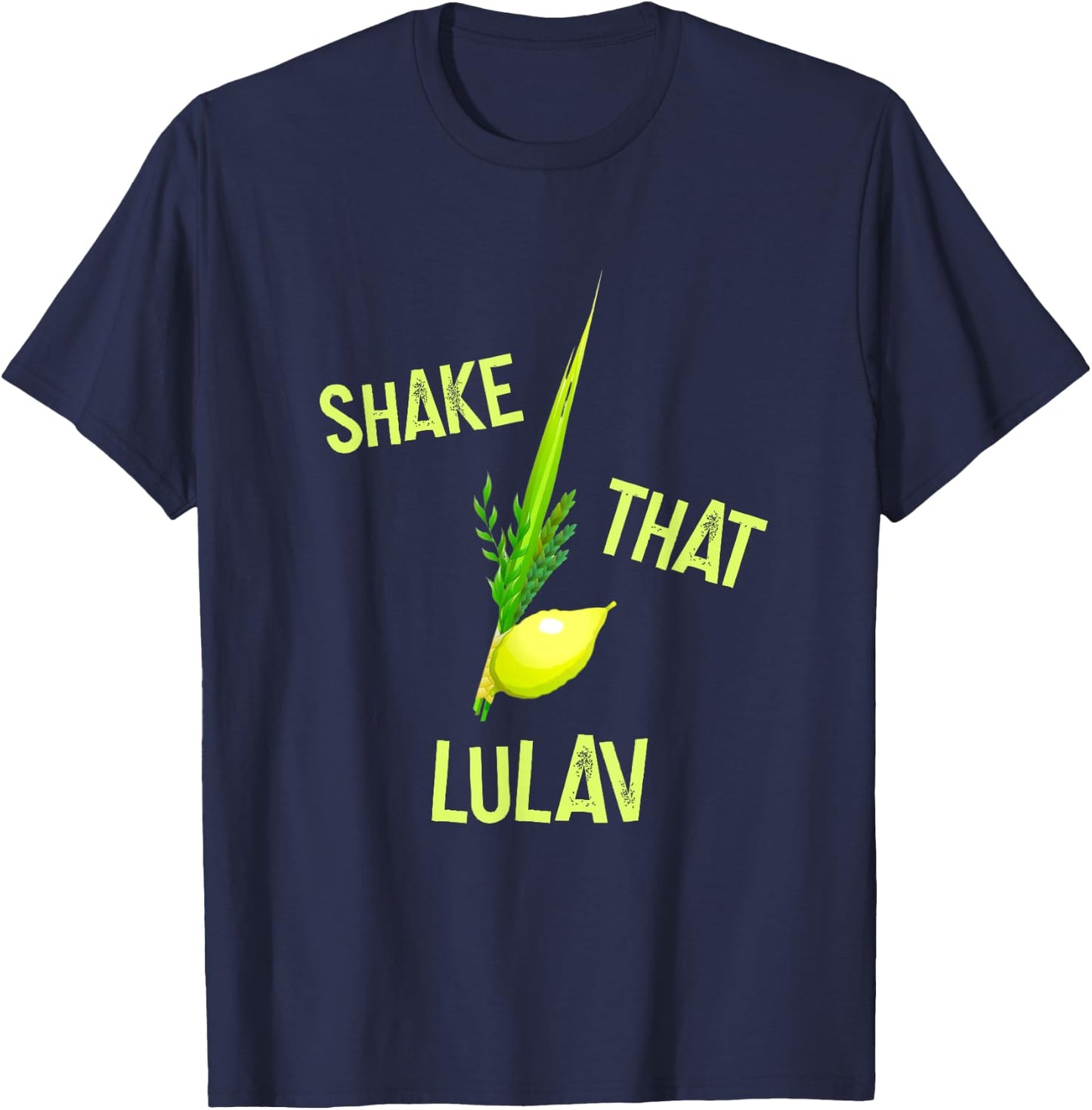 Sukkot Funny Shake That Lulav & Etrog Sukkah Jewish Holiday T-Shirt - T-Shirt | Navy