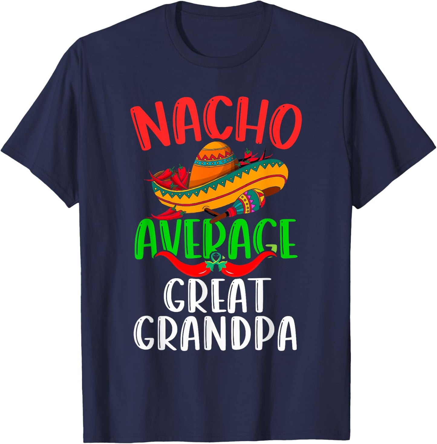 Nacho Average Great Grandpa Mexican Funny Cinco de Mayo T-Shirt - T-Shirt | Navy