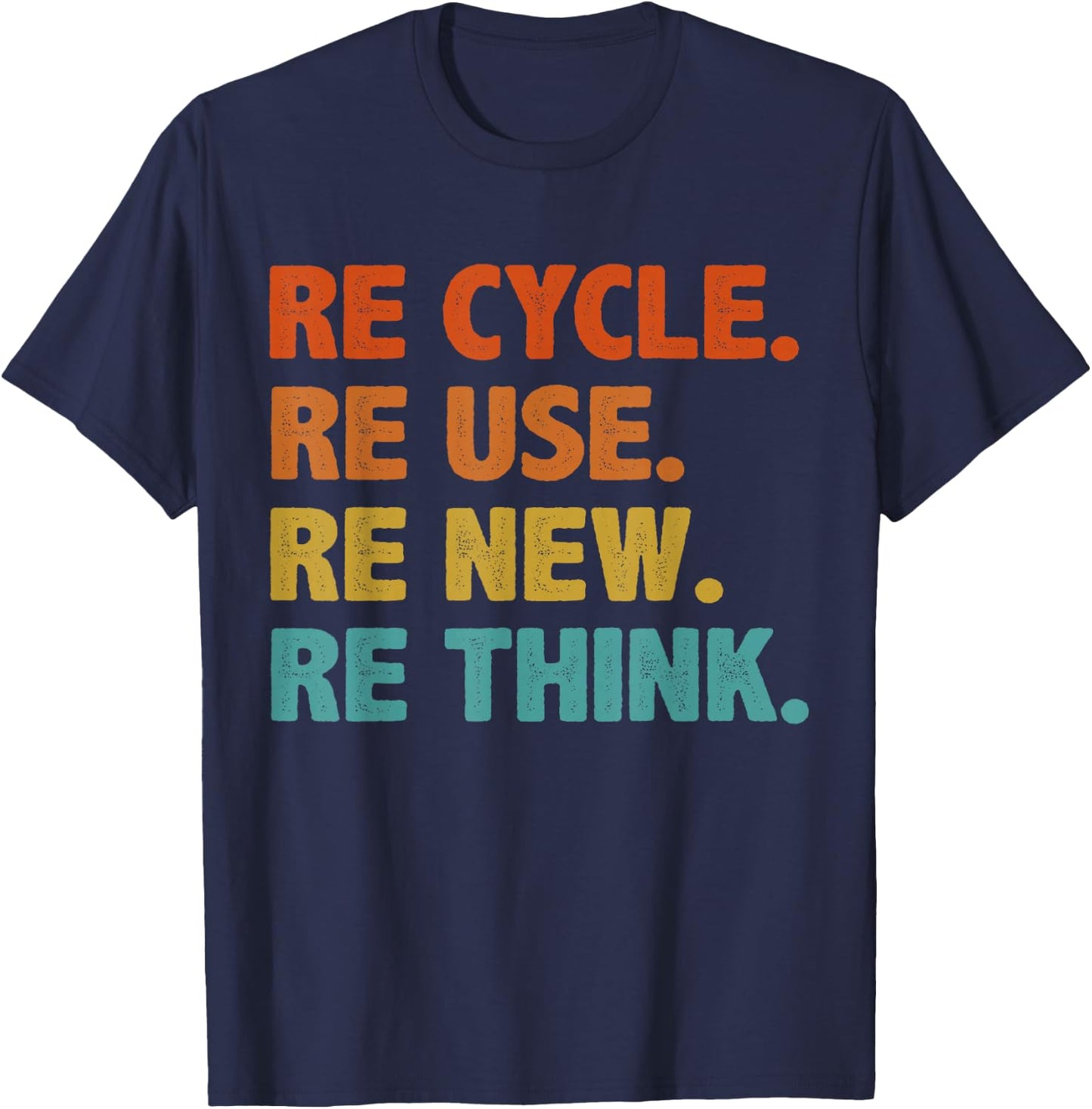BATHRINS Recycle Reuse Renew Rethink Crisis Environmental Activism - Black, -Adults and Kids, Modern Classic, Short Sleeve, , Earth Theme, Casual, Cycling, Machine Wash, Small T-Shirt - T-Shirt | Navy