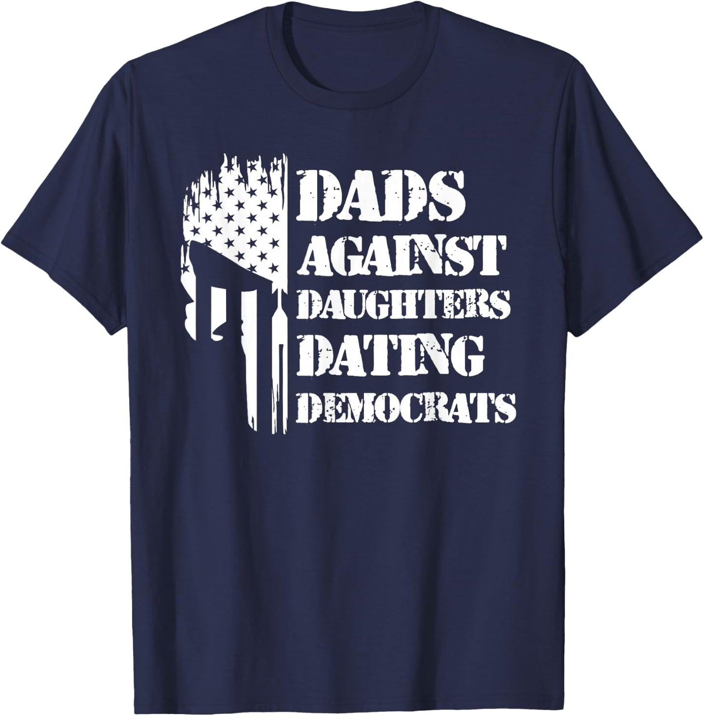 Dads Against Daughters Dating Democrats - Patriotic Skull T-Shirt - T-Shirt | Navy