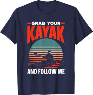 Grab Your Kayak and Follow Me Lover Kayaking Hobby Kayakist T-Shirt - T-Shirt | Navy