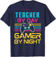 Teacher By Day Gamer By Night Meme For Video Games Lover T-Shirt - T-Shirt | Navy