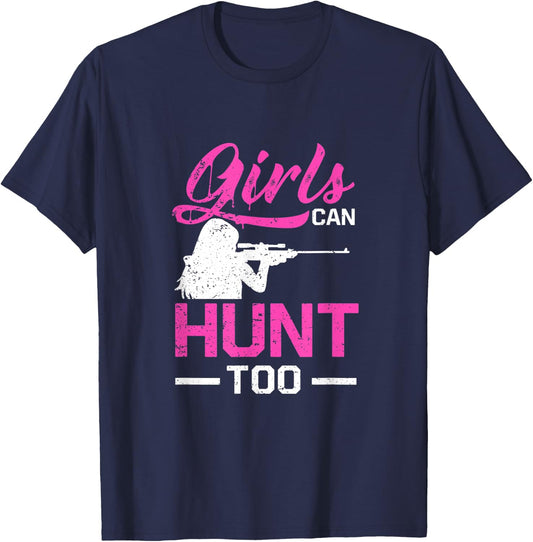 Girls Can Hunt Too Funny Hunting Women T-Shirt - T-Shirt | Navy