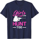 Girls Can Hunt Too Funny Hunting Women T-Shirt - T-Shirt | Navy