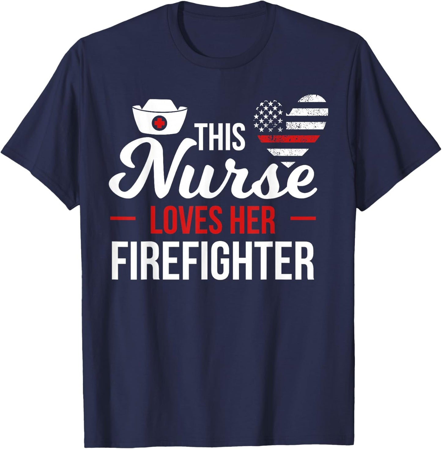 This Nurse Loves Her Firefighter Wife Nurse T-Shirt - T-Shirt | Navy