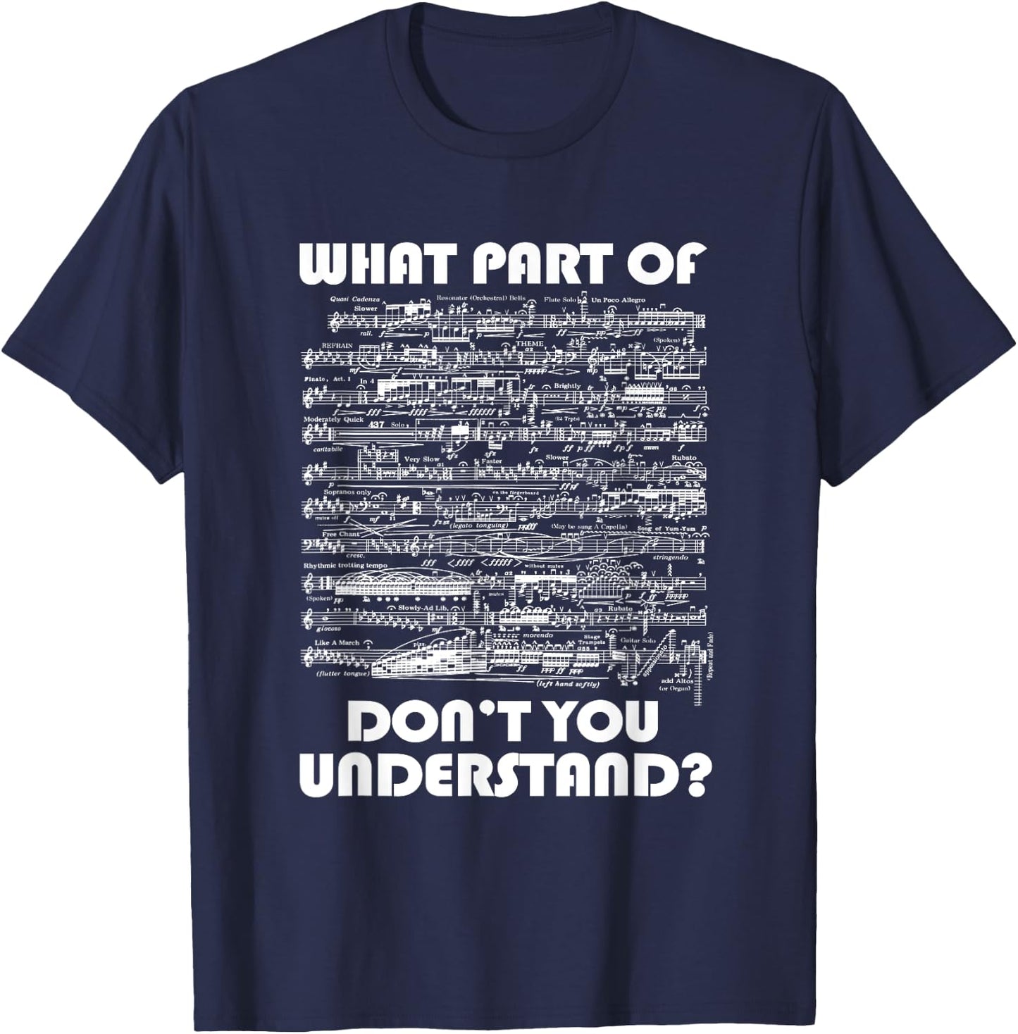What Part Of Dont You Understand Music Sheets Funny Musician T-Shirt - T-Shirt | Navy