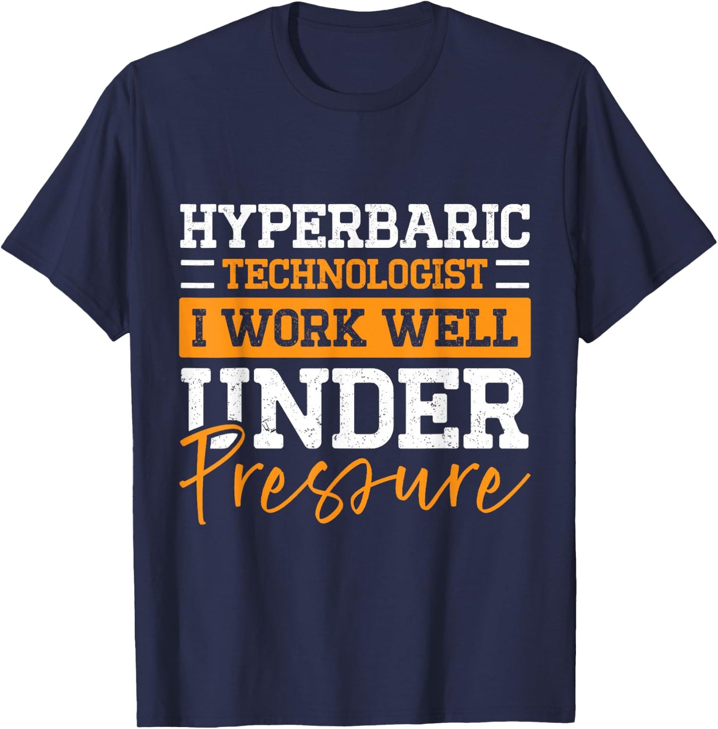 Hyperbaric Technologist Hyperbaric Technician T-Shirt - T-Shirt | Navy