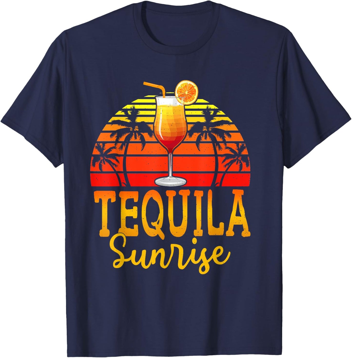Tequila Sunrise Funny Gift Shirt Funny Tequila Lover T-Shirt - T-Shirt | Navy