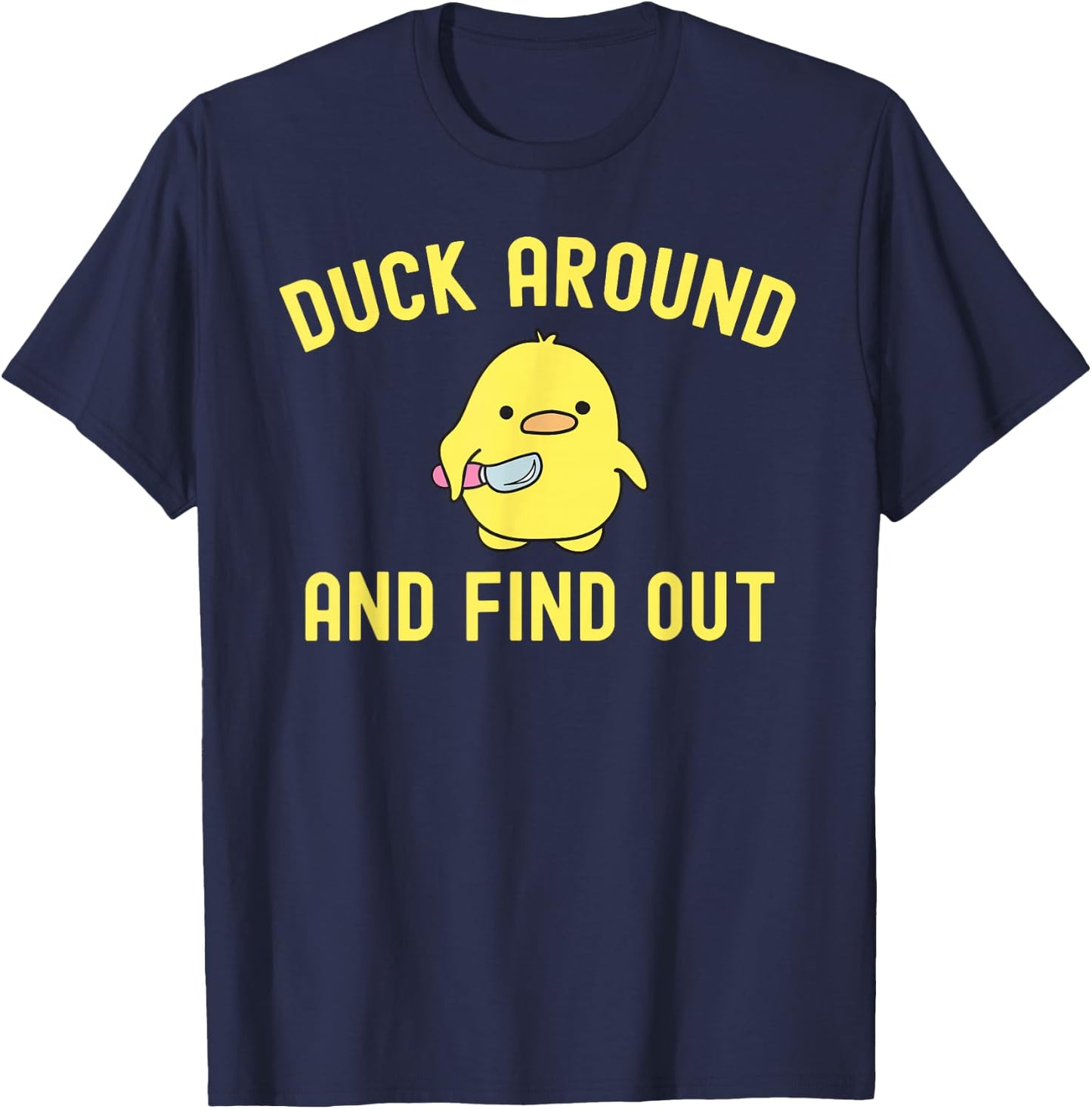 Duck Around and Find Out Funny Knife Duck T-Shirt - T-Shirt | Navy