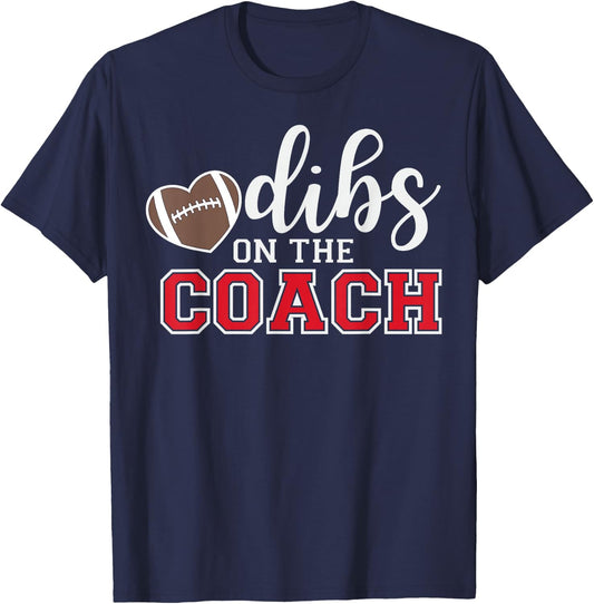 Dibs On The Coach Football Coach Dad Funny Football Trainer T-Shirt - T-Shirt | Navy