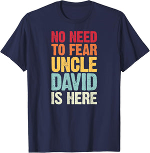 No Need To Fear Uncle David Is Here Personalized Name Uncle T-Shirt - T-Shirt | Navy