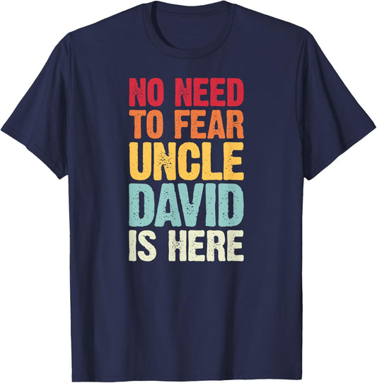 No Need To Fear Uncle David Is Here Personalized Name Uncle T-Shirt - T-Shirt | Navy
