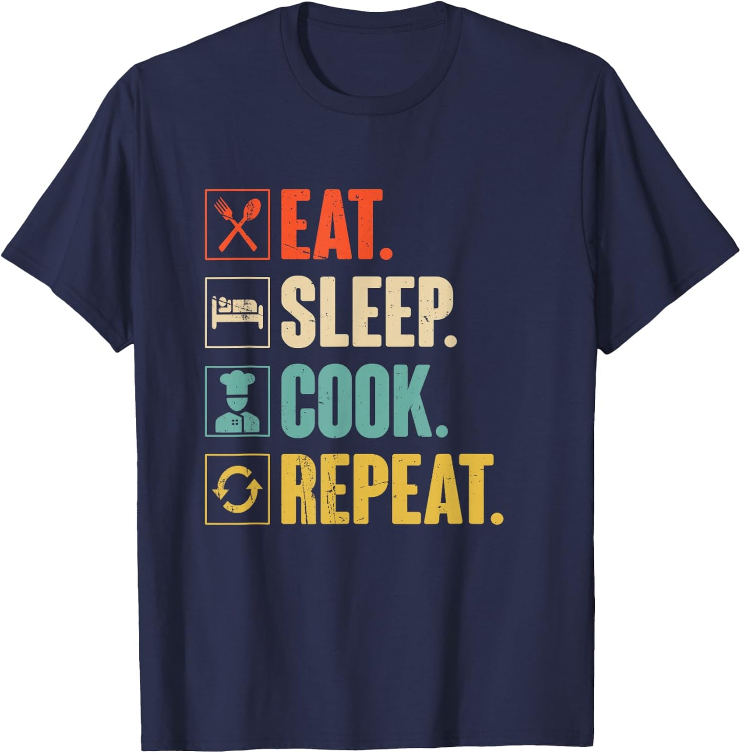 Eat Sleep Cook Repeat Funny Vintage Cook Cooking Chef T-Shirt - T-Shirt | Navy
