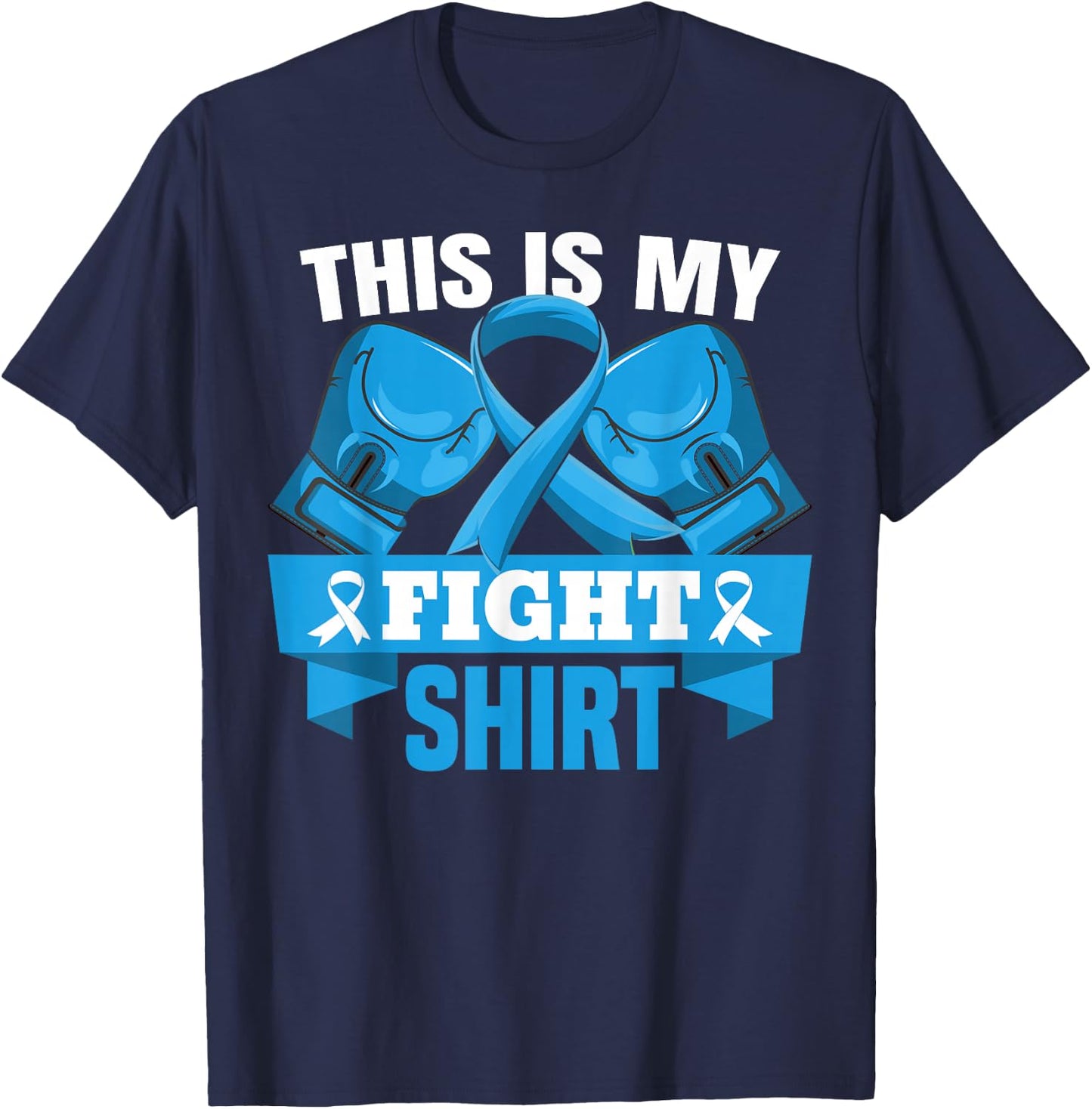 This Is My Fight Shirt Colon Cancer Fighter Support Strong T-Shirt - T-Shirt | Navy