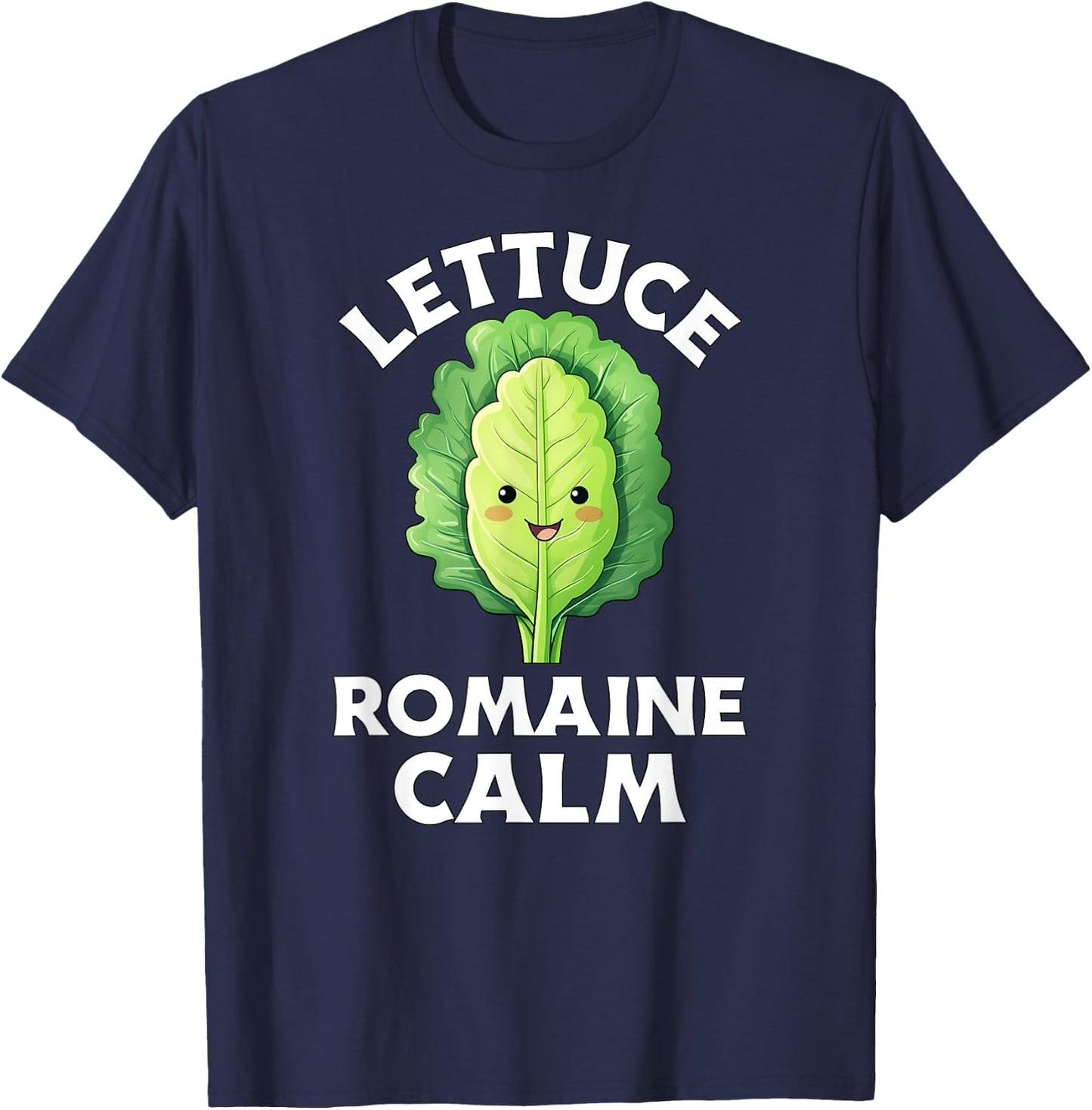 Lettuce Romaine Calm Funny Vegetable Pun Men Women Veggie T-Shirt - T-Shirt | Navy