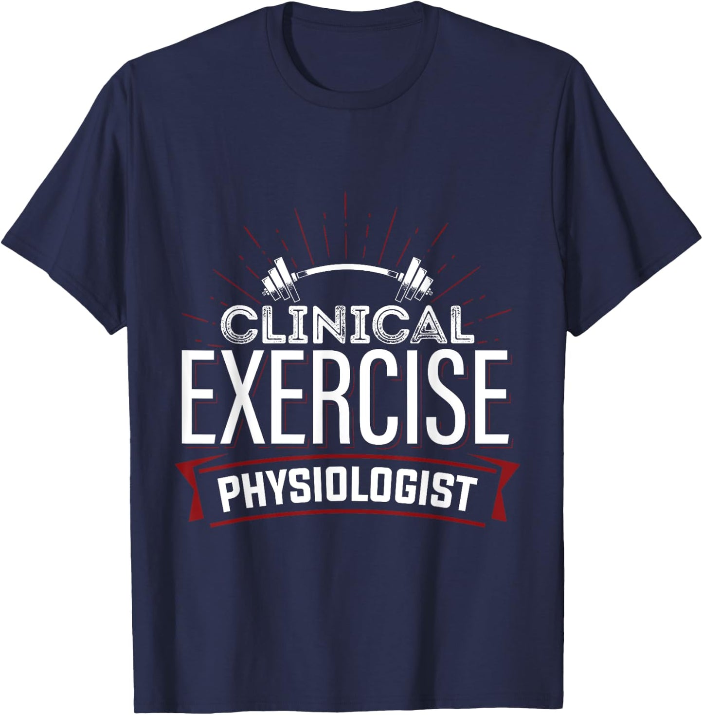 Clinical Exercise Physiologist Physiology Medical Apparel T-Shirt - T-Shirt | Navy