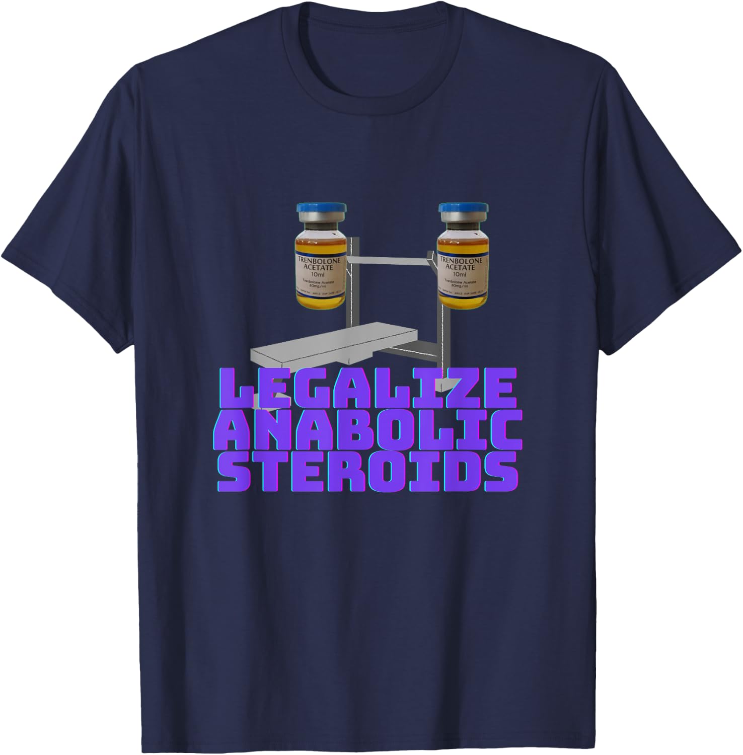 Legalize anabolic steroids | Gym steroids T-Shirt - T-Shirt | Navy