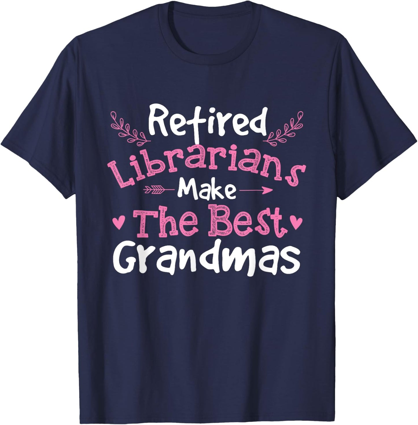 Retired Librarians - Retirement Grandma School Library Books T-Shirt - T-Shirt | Navy