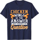 Chicken Wings Food - Chicken Wing is the Answer T-Shirt - T-Shirt | Navy