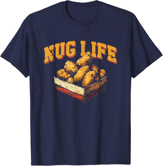 Nug Life - Funny Chicken Nuggets Lover Pun T-Shirt - T-Shirt | Navy