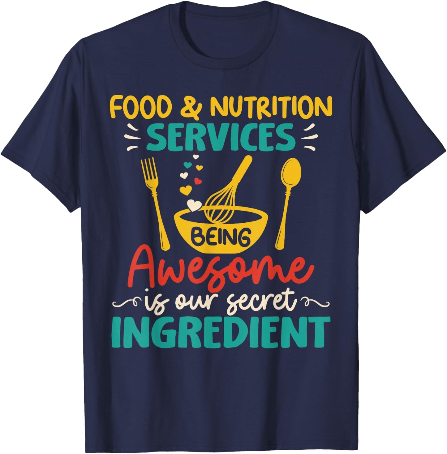 Food Nutrition Services Being Awesome Ingredient Lunch Lady T-Shirt - T-Shirt | Navy