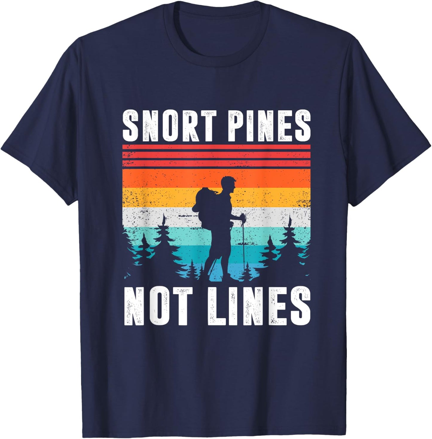 Snort Pines Not Lines Funny Scouting Camping T-Shirt - T-Shirt | Navy