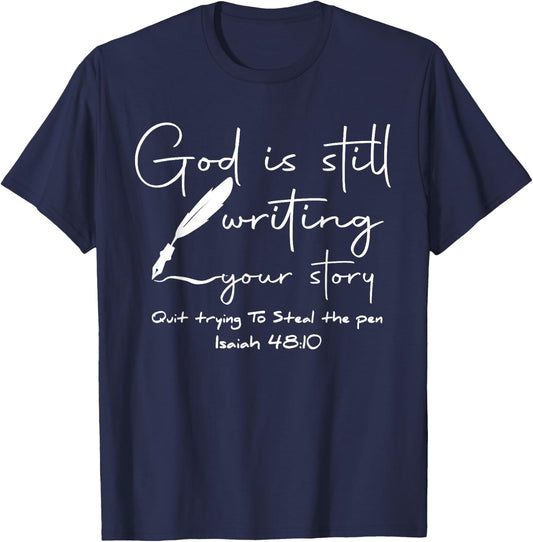 God Is Still Writing Your Story Quit Trying To Steal The Pen T-Shirt - T-Shirt | Navy