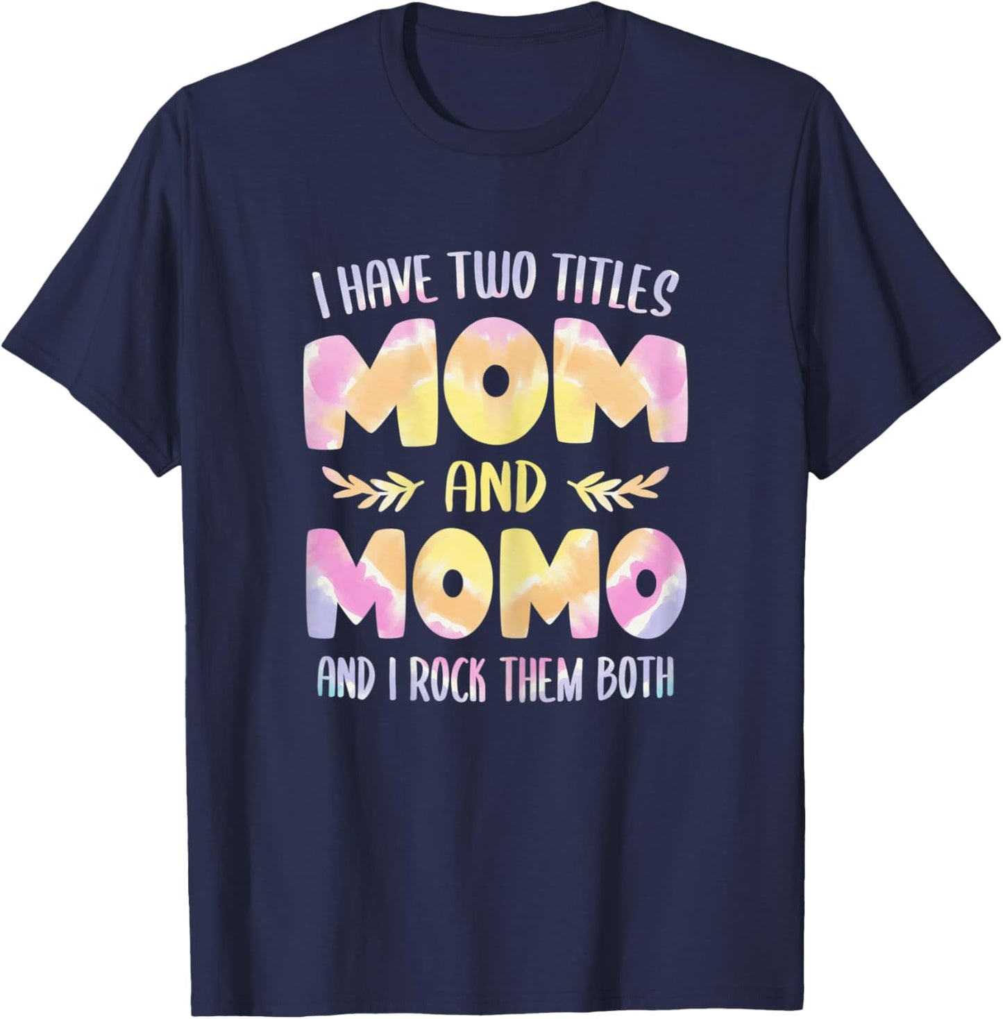 Momo idea Grandma I have two Titles Mom and Momo T-Shirt - T-Shirt | Navy