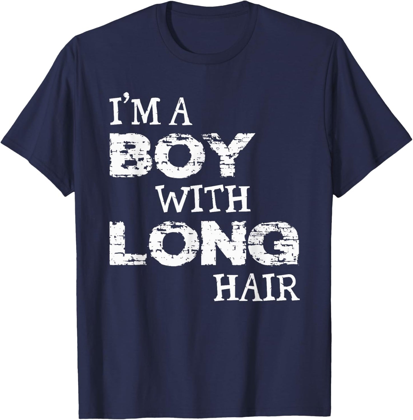 I'm A Boy With Long Hair Funny Boy Cool Long Hair T-Shirt - T-Shirt | Navy