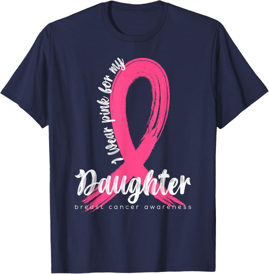 I Wear Pink For My Daughter Family Cancer Awareness Support T-Shirt - T-Shirt | Navy