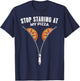 Funny Adult Women Stop Staring At My Pizza T-Shirt - T-Shirt | Navy