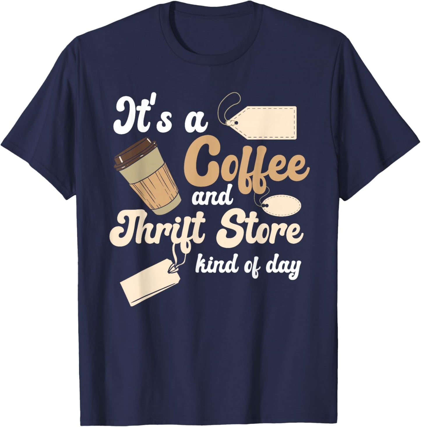 Thrift Store And Coffee Yard Sale Thrifting T-Shirt - T-Shirt | Navy