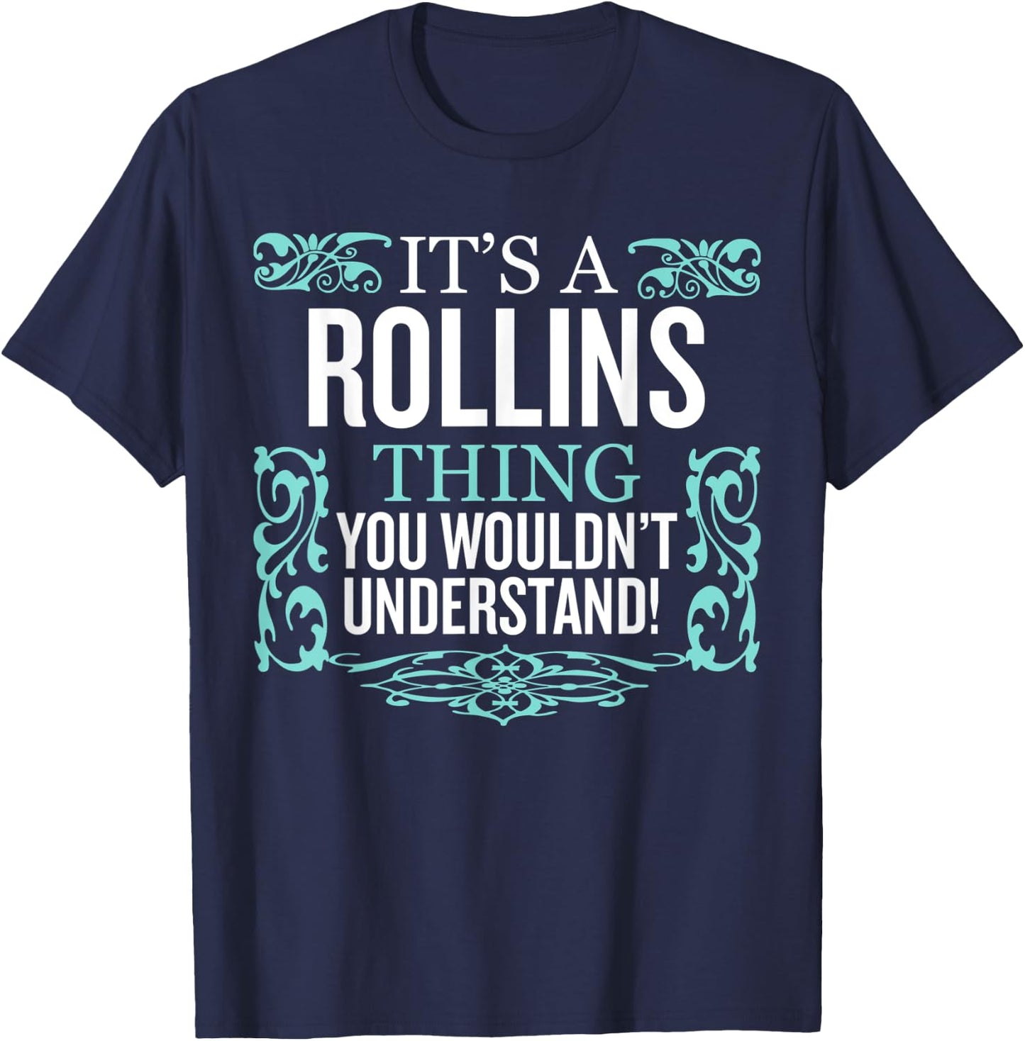 It's Rollins Thing You Wouldn't Understand Funny Men Women T-Shirt - T-Shirt | Navy