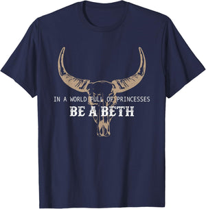 In A World Full Of Princesses Be A Beth T-Shirt - T-Shirt | Navy