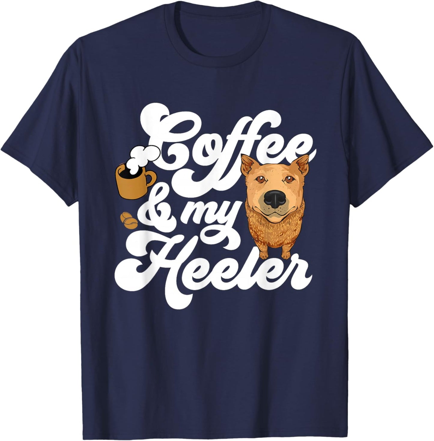 Red Heeler Coffee And My Heeler Australian Cattle Dog T-Shirt - T-Shirt | Navy