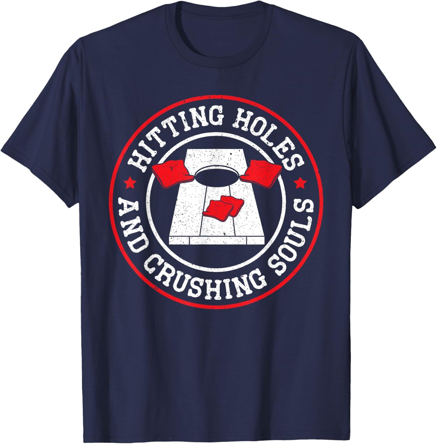 Hitting Holes And Crushing Souls Cornhole Player Sack Toss T-Shirt - T-Shirt | Navy