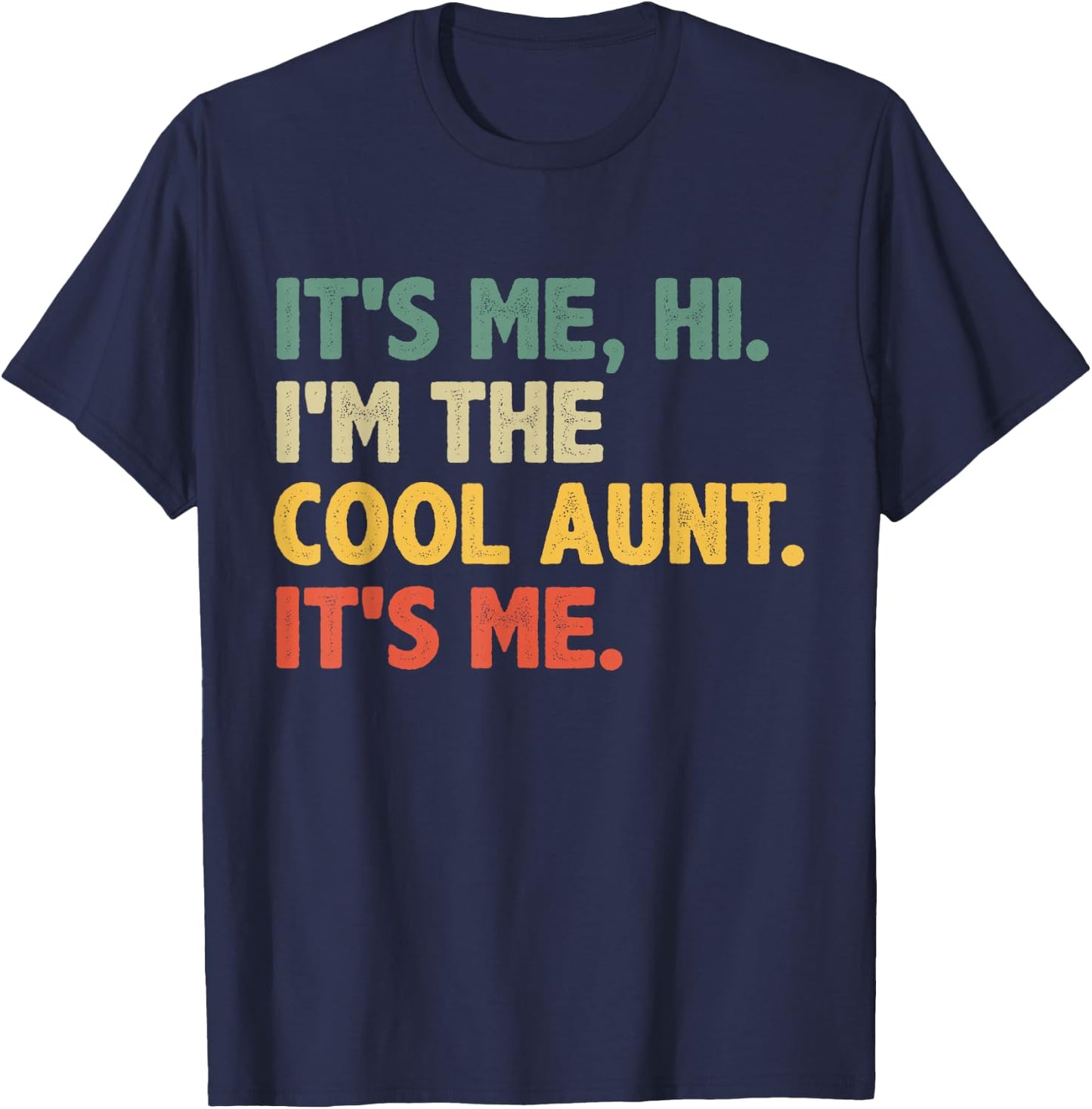Retro Mothers Day - It's Me Hi I'm The Cool Aunt It's Me T-Shirt - T-Shirt | Navy