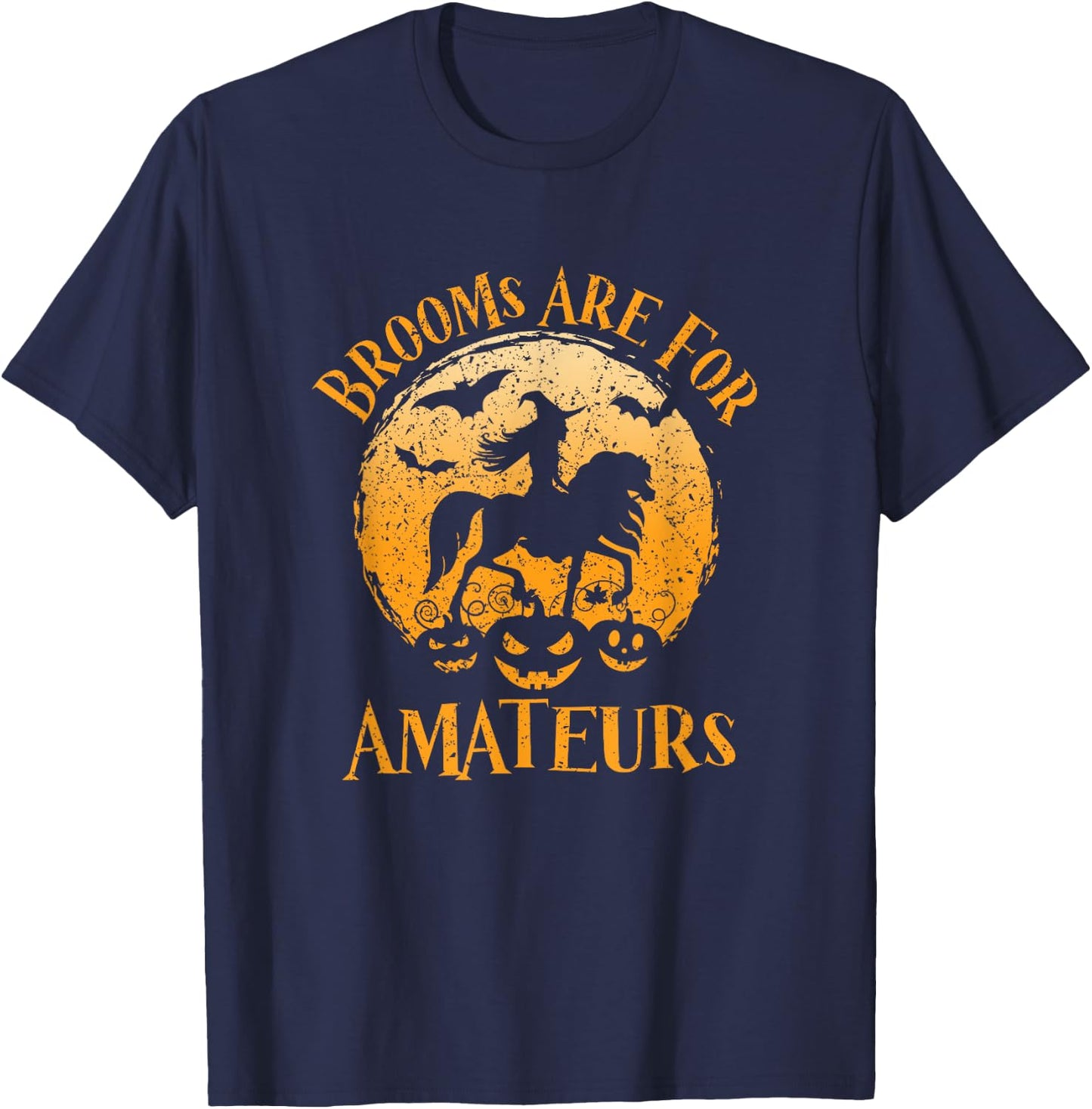 Horses Witch Halloween Funny Brooms Are For Amateurs T-Shirt - T-Shirt | Navy