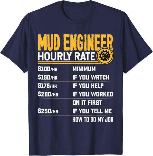 Mud Engineer Hourly Rate - Funny Mud Engineering Engineer T-Shirt - T-Shirt | Navy