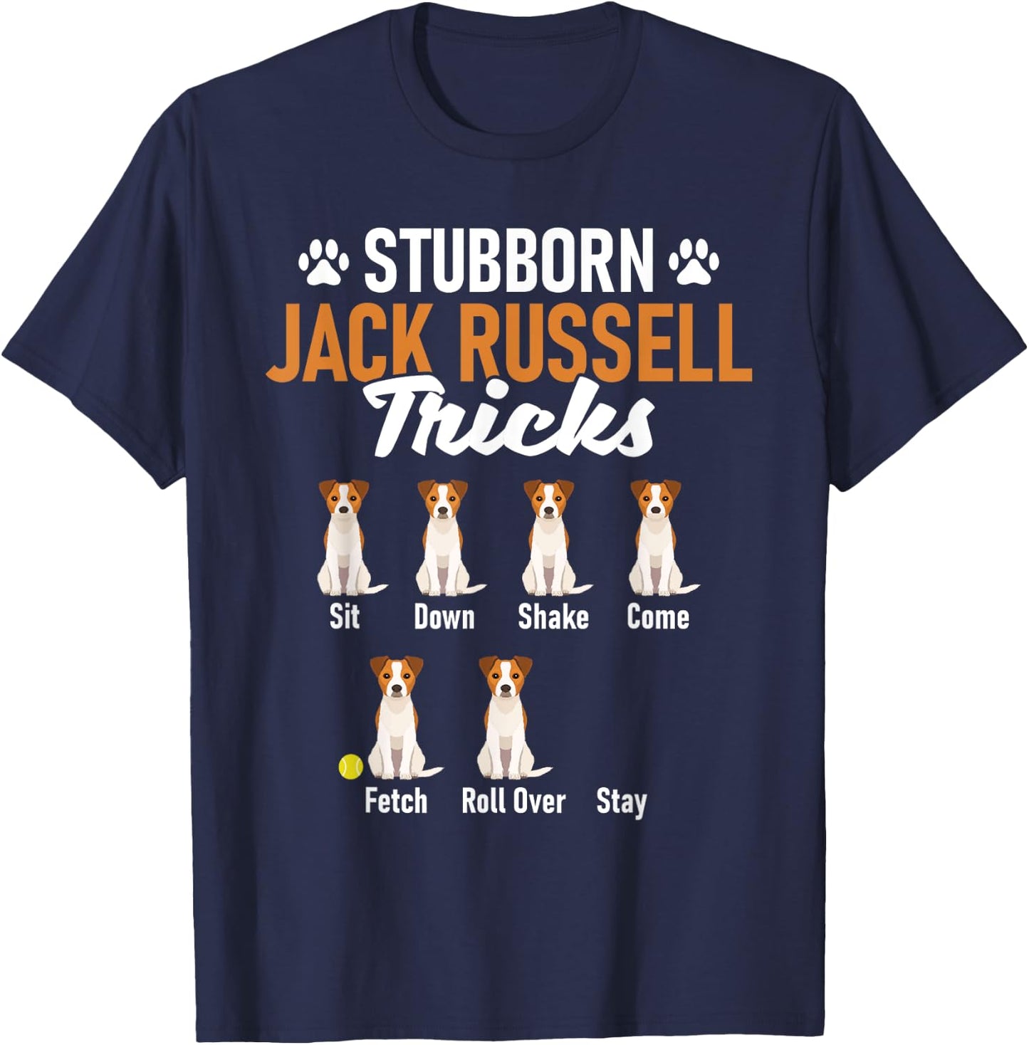 Stubborn Jack Russell Tricks - Dog Lover Pet Owner Puppy Women Girls Kids T-Shirt - T-Shirt | Navy