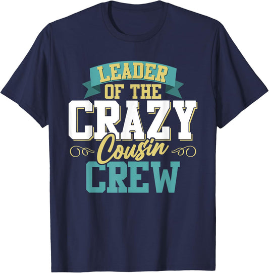 Matching Family Reunion Leader Of The Crazy Cousin Crew T-Shirt - T-Shirt | Navy