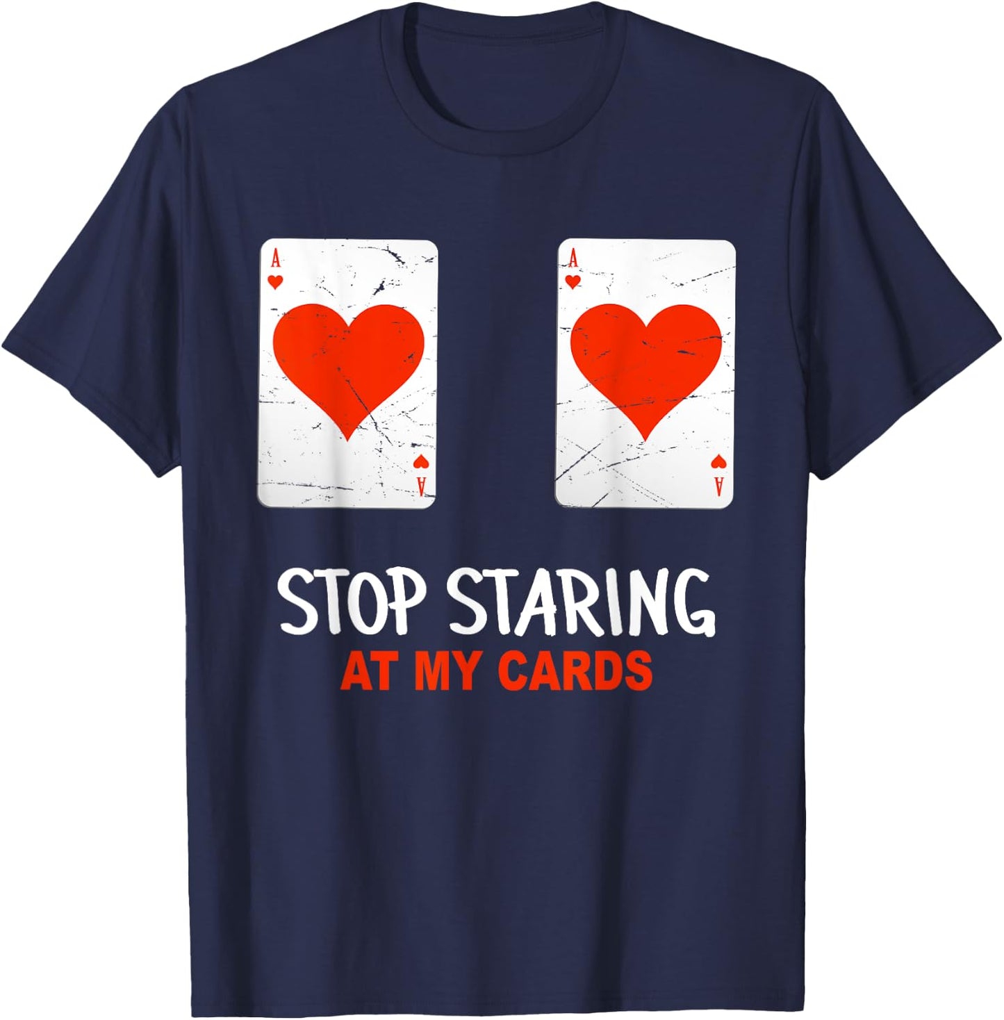 Stop Staring At My Cards Funny Poker Women Player T-Shirt - T-Shirt | Navy
