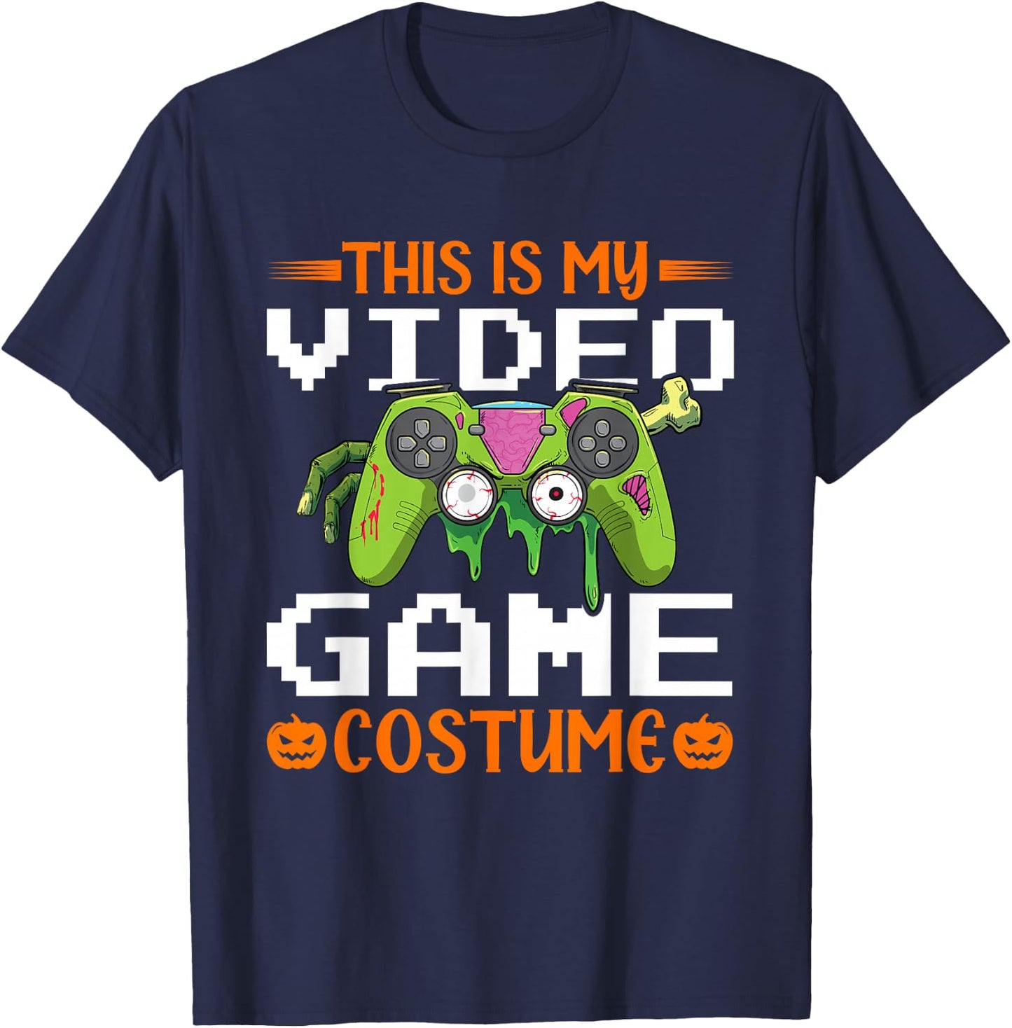 This Is My Video Game Costume, Halloween Gaming Zombie T-Shirt - T-Shirt | Navy