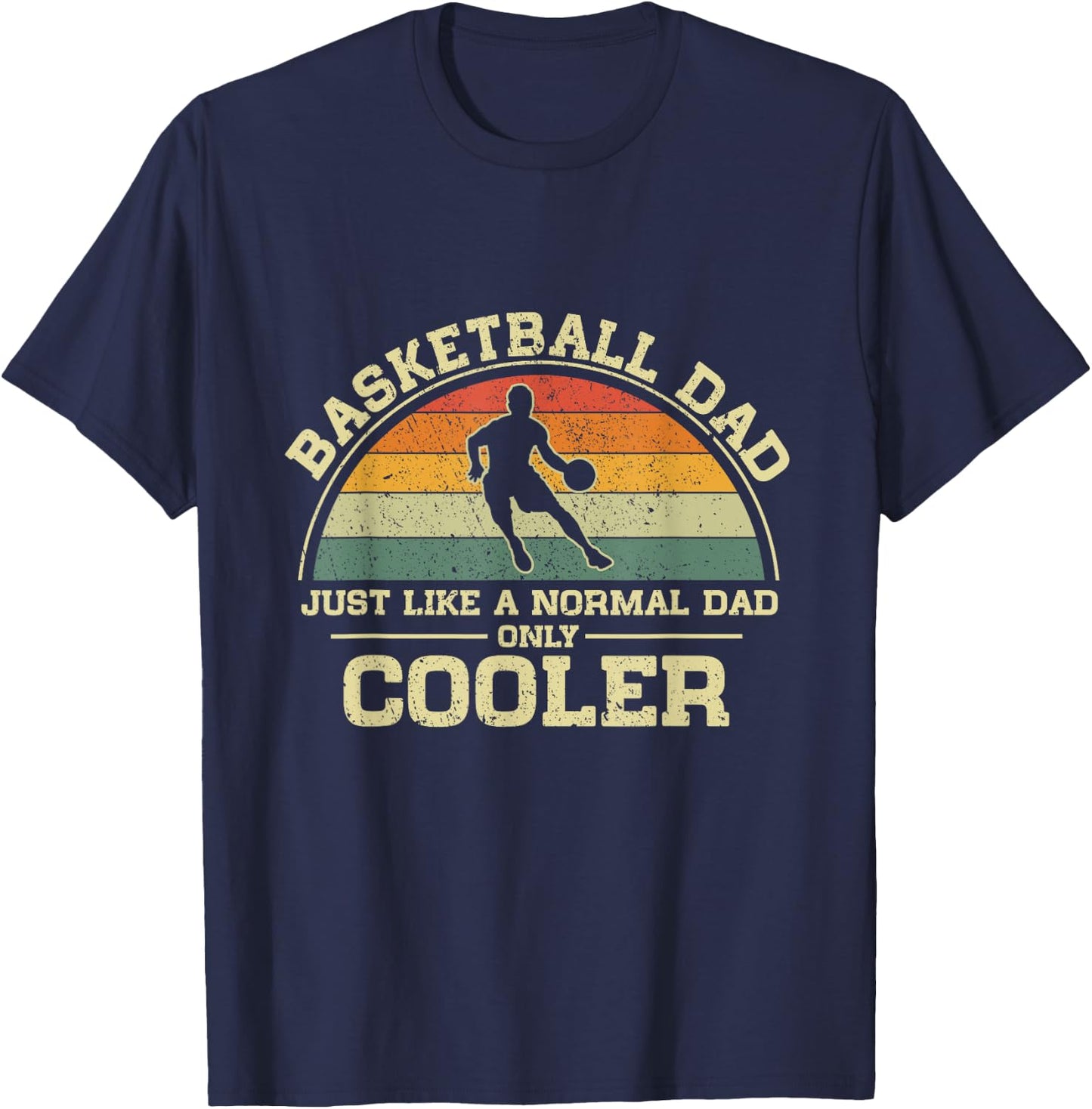 Vintage Basketball Dad Just Like A Normal Dad Only Cooler T-Shirt - T-Shirt | Navy