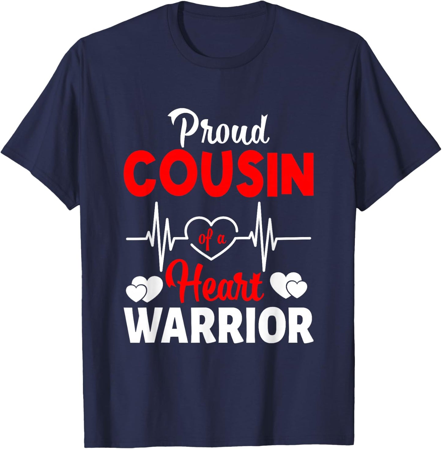 Proud Cousin Of A Heart Warrior CHD Awareness T-Shirt - T-Shirt | Navy