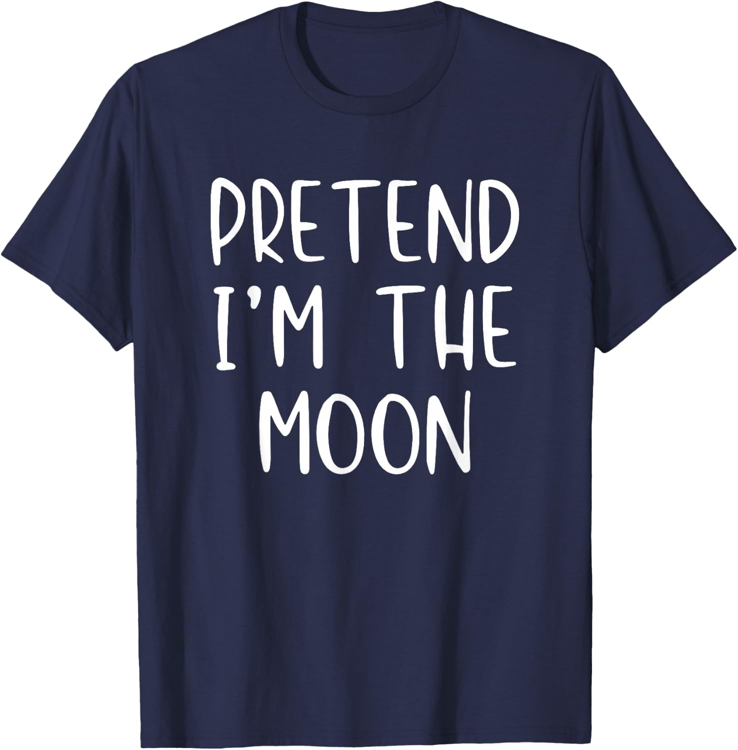 Pretend Im The Moon Costume Halloween Funny Simple Adult Kid T-Shirt - T-Shirt | Navy