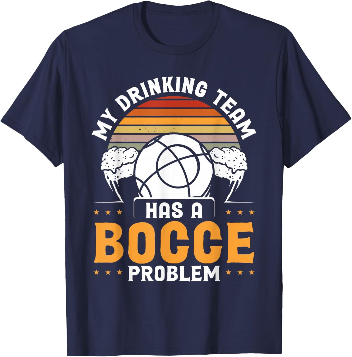 My Drinking Team Has A Bocce Problem T-Shirt - T-Shirt | Navy