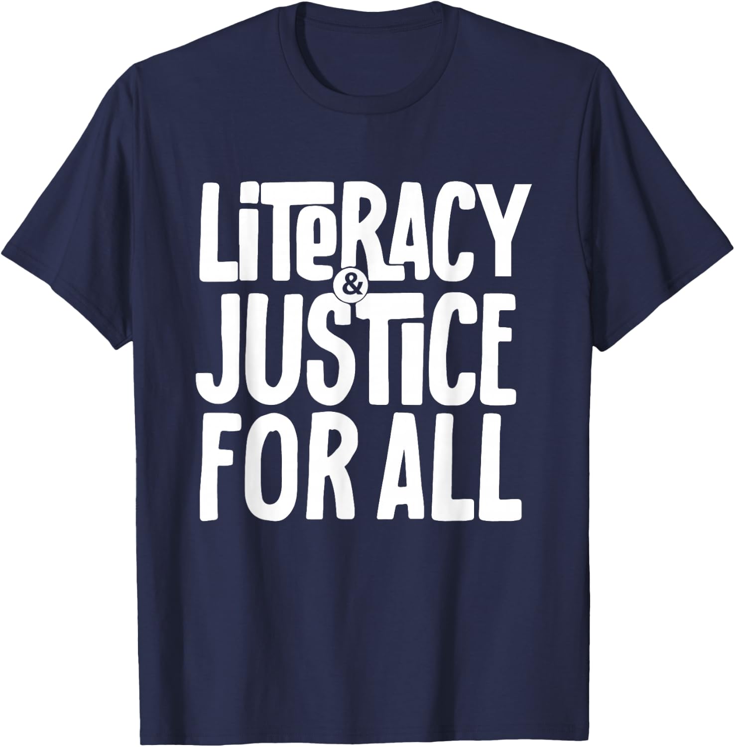 Literacy and Justice for All Social Justice Funny T-Shirt - T-Shirt | Navy