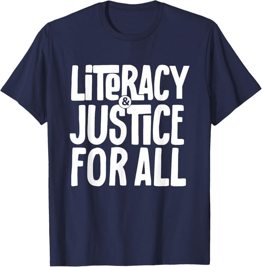 Literacy and Justice for All Social Justice Funny T-Shirt - T-Shirt | Navy