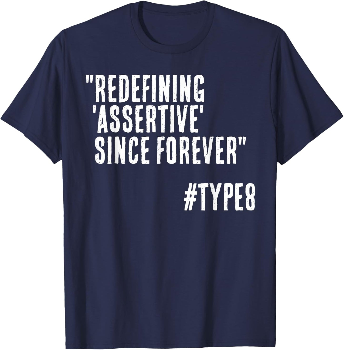Redefining Assertive Since Forever Funny Enneagram 8 T-Shirt - T-Shirt | Navy